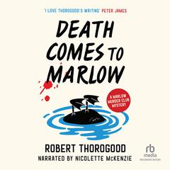 Death Comes to Marlow Audiobook, by Robert Thorogood