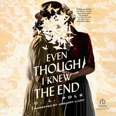 Even Though I Knew the End Audiobook, by 