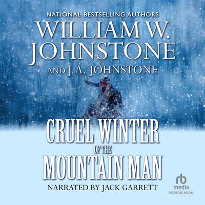 Cruel Winter of the Mountain Man Audiobook, by 