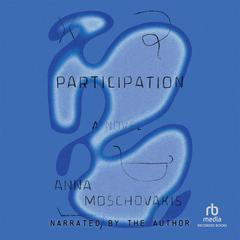Participation Audiobook, by Anna Moschovakis