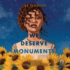 We Deserve Monuments Audiobook, by Jas Hammonds