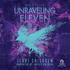 Unraveling Eleven Audiobook, by Jerri Chisholm