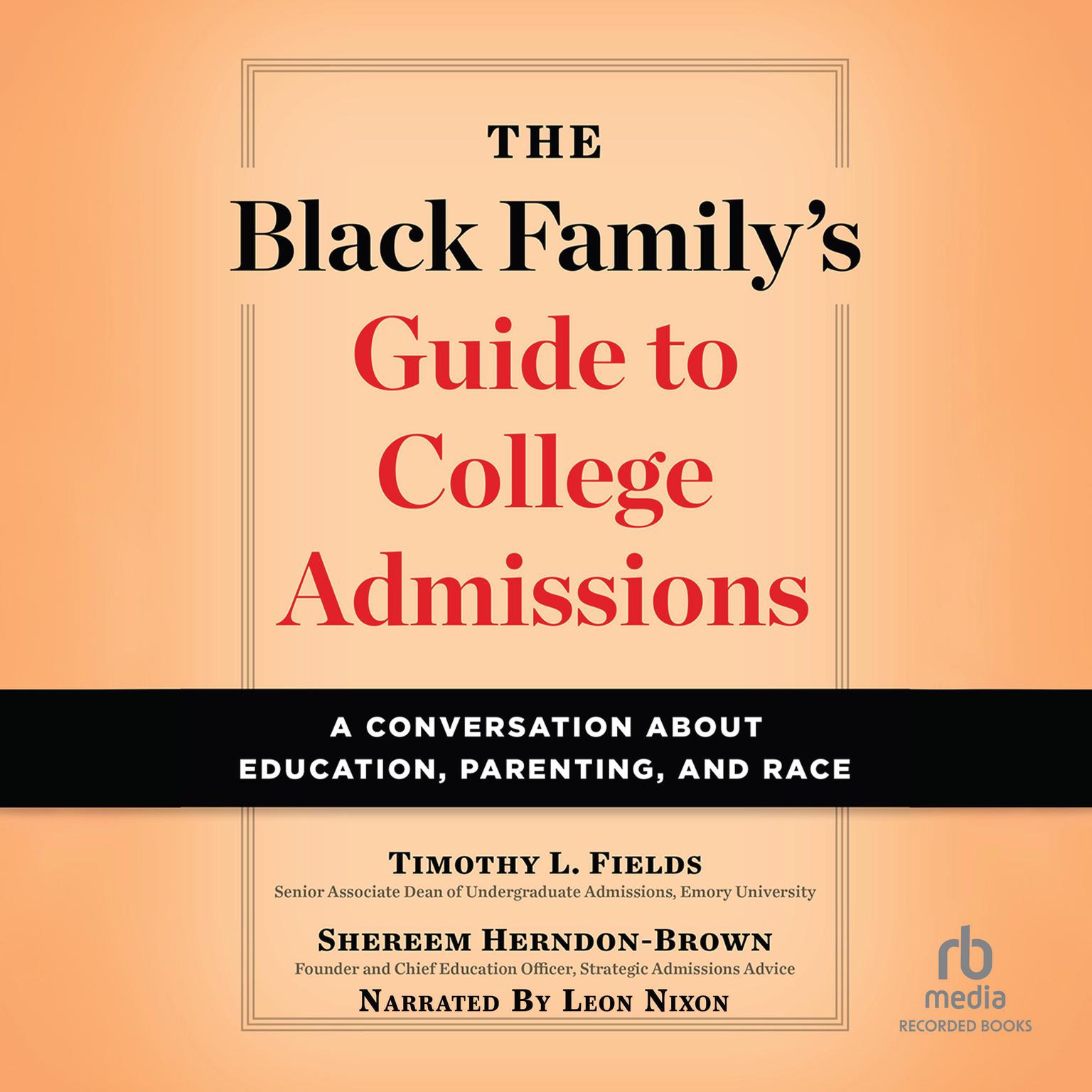 The Black Family’s Guide to College Admissions: A Conversation about Education, Parenting, and Race Audiobook