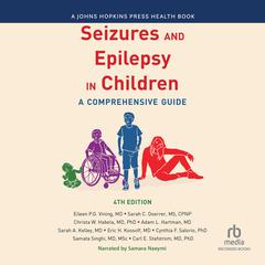 Seizures and Epilepsy in Children (4th Edition): A Comprehensive Guide Audiobook, by Eileen Vining