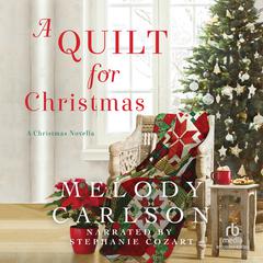 A Quilt for Christmas: A Christmas Novella Audiobook, by Melody Carlson