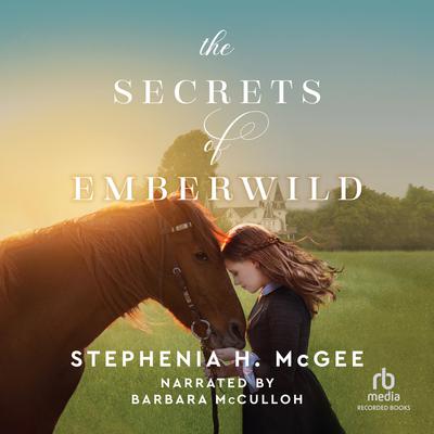 The Secrets of Emberwild Audiobook, by Stephenia H. McGee