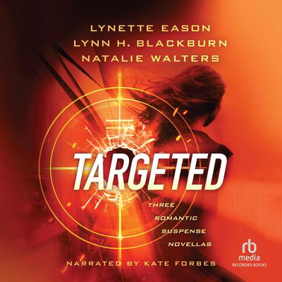 Targeted: Three Romantic Suspense Novella Audiobook, by 