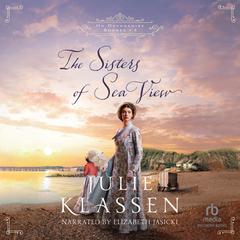 The Sisters of Sea View Audiobook, by Julie Klassen