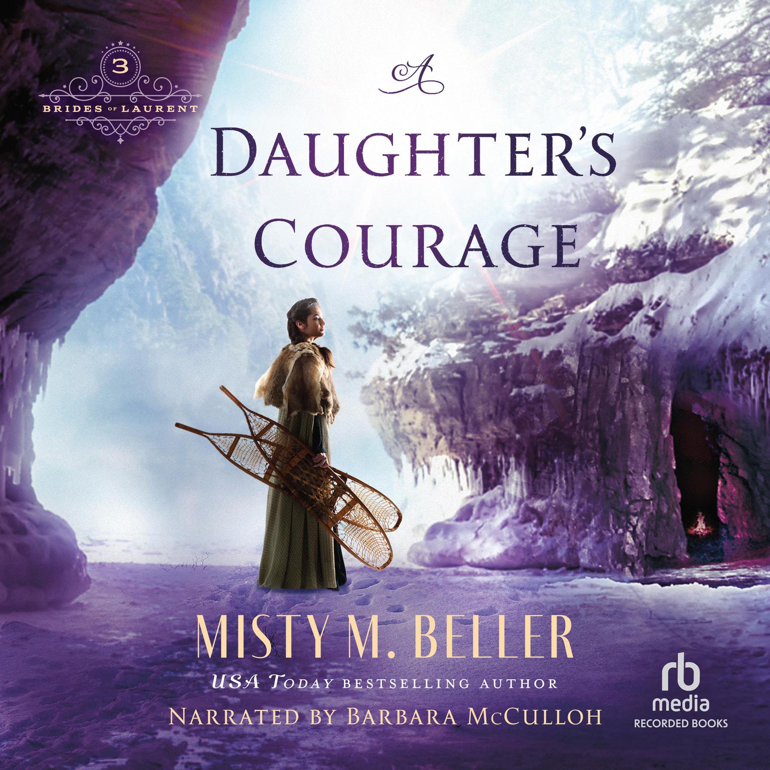 A Daughter’s Courage Audiobook, by Misty M. Beller