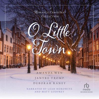 O Little Town: A Romance Christmas Collection Audiobook, by Amanda Wen