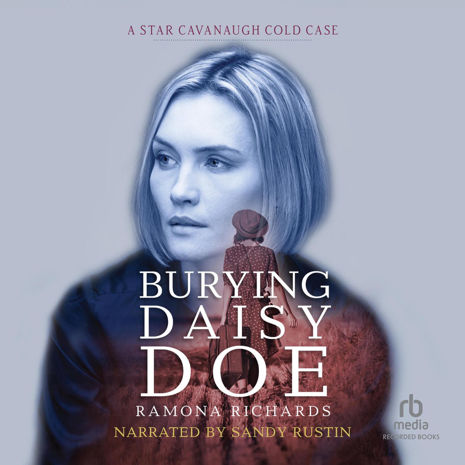Burying Daisy Doe: A Star Cavanaugh Cold Case Audiobook, by Ramona Richards