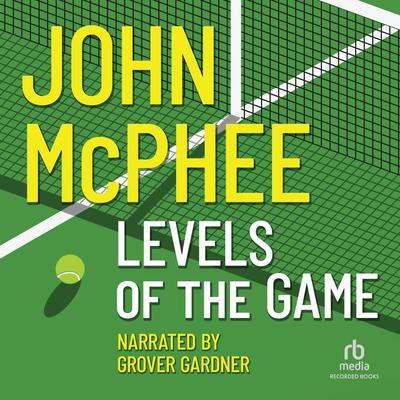 Levels of the Game Audiobook, by John McPhee