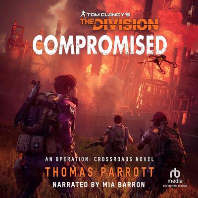 Compromised: Tom Clancys The Division Audiobook, by Thomas Parrott