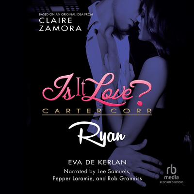 Is It Love? Carter Corp. Ryan Audiobook, by Eva de Kerlan