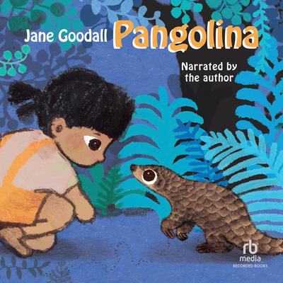 Pangolina Audiobook, by Jane Goodall