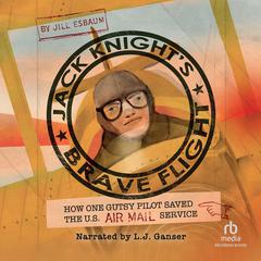 Jack Knights Brave Flight Audiobook, by Jill Esbaum