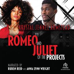 Romeo and Juliet of the Projects Audiobook, by Krystal Jennel Armstead
