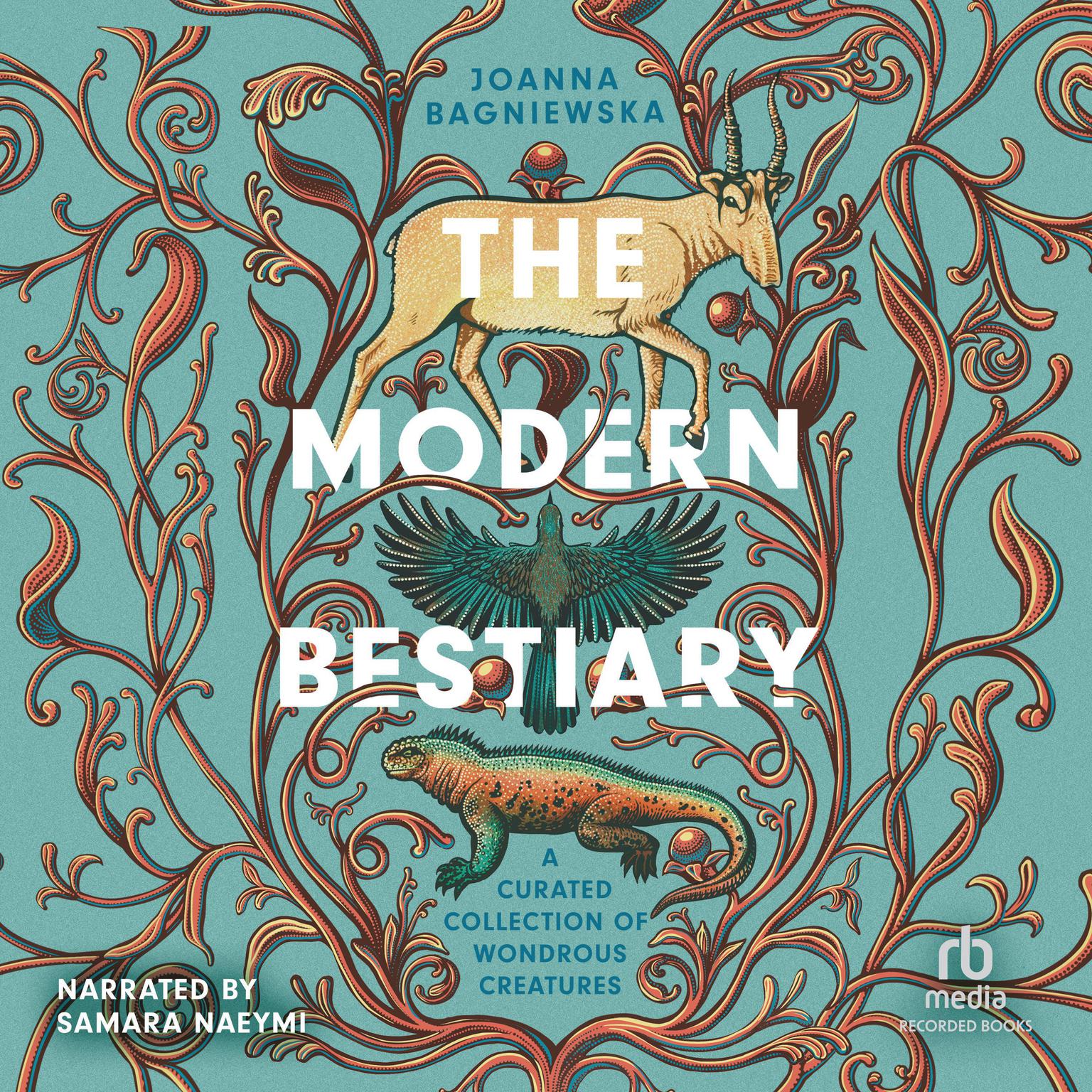 The Modern Bestiary: A Curated Collection of Wondrous Wildlife Audiobook, by Joanna Bagniewska