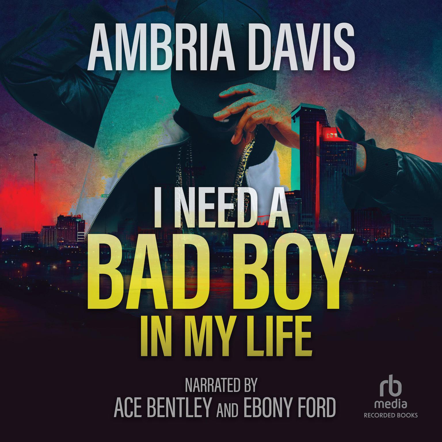 I Need a Bad Boy in My Life Audiobook, by Ambria Davis