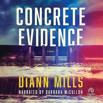 Concrete Evidence Audiobook, by DiAnn Mills