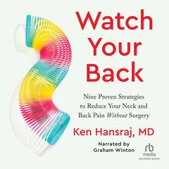 Watch Your Back: Nine Proven Strategies to Reduce Your Neck and Back Pain Without Surgery Audiobook, by Diane Reverand