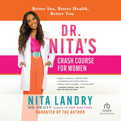 Dr. Nitas Crash Course for Women: Better Sex, Better Health, Better You Audiobook, by Nita Landry