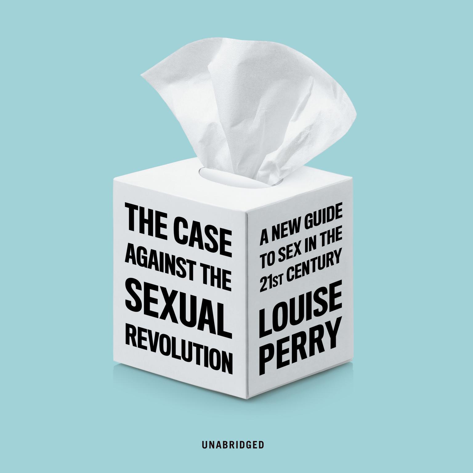 the-case-against-the-sexual-revolution-audiobook-by-louise-perry