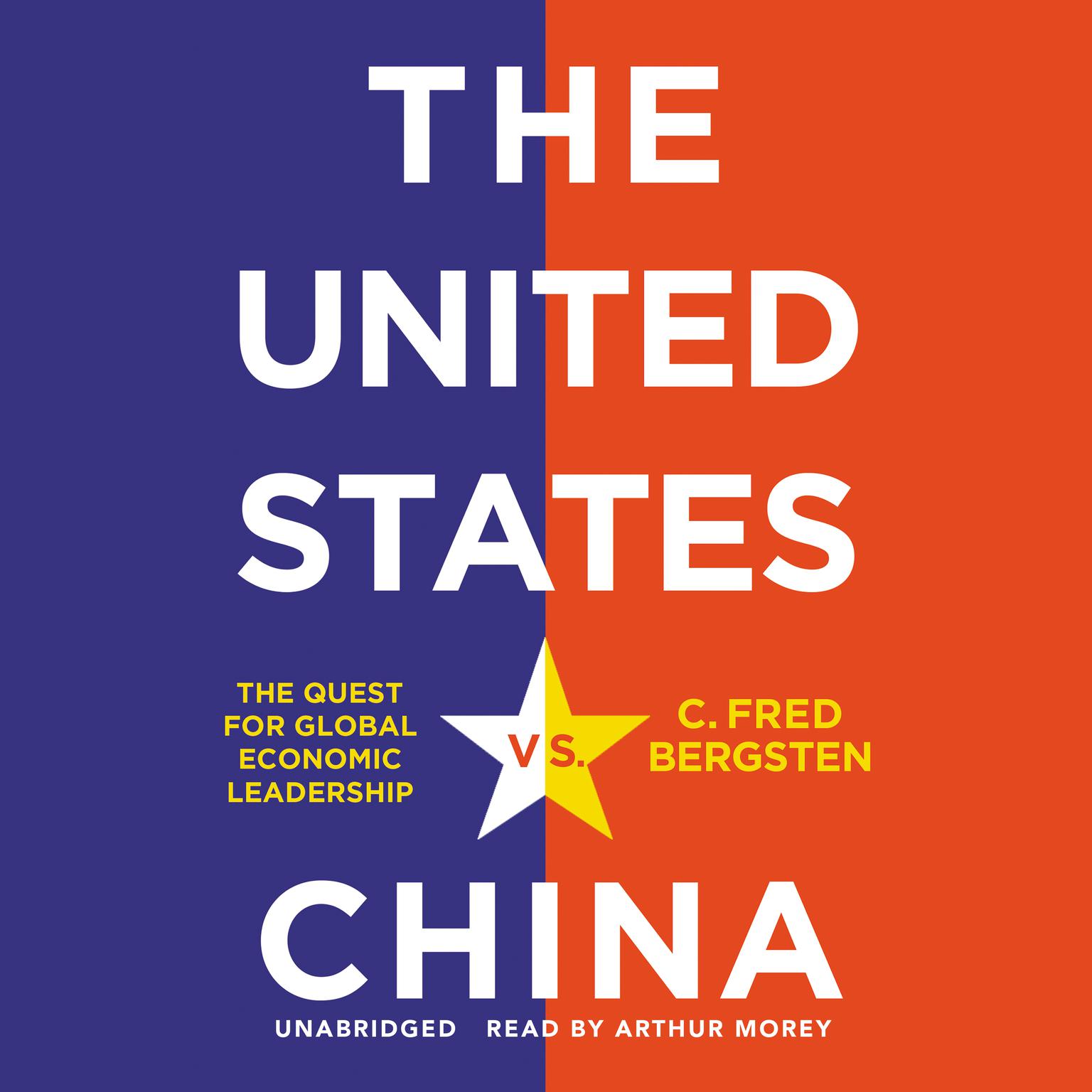 The United States vs. China: The Quest for Global Economic Leadership Audiobook, by C. Fred Bergsten