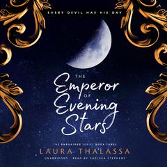 The Emperor of Evening Stars Audiobook, by Laura Thalassa