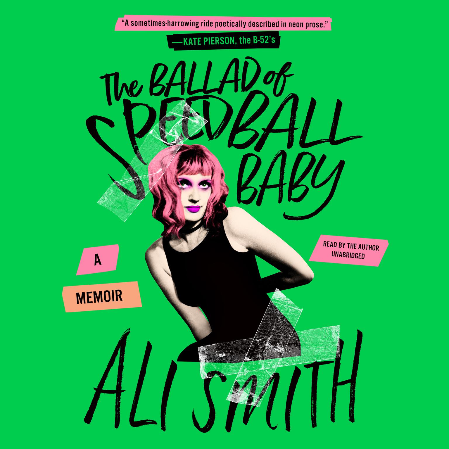 The Ballad of Speedball Baby: A Memoir Audiobook, by Ali Smith