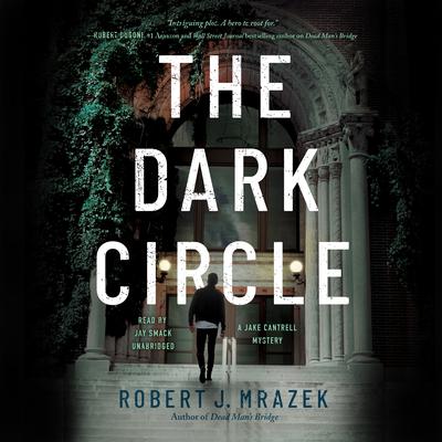 The Dark Circle: A Jake Cantrell Mystery Audiobook, by Robert J. Mrazek