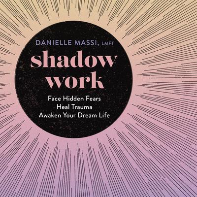 Shadow Work Audiobook, by Danielle Massi