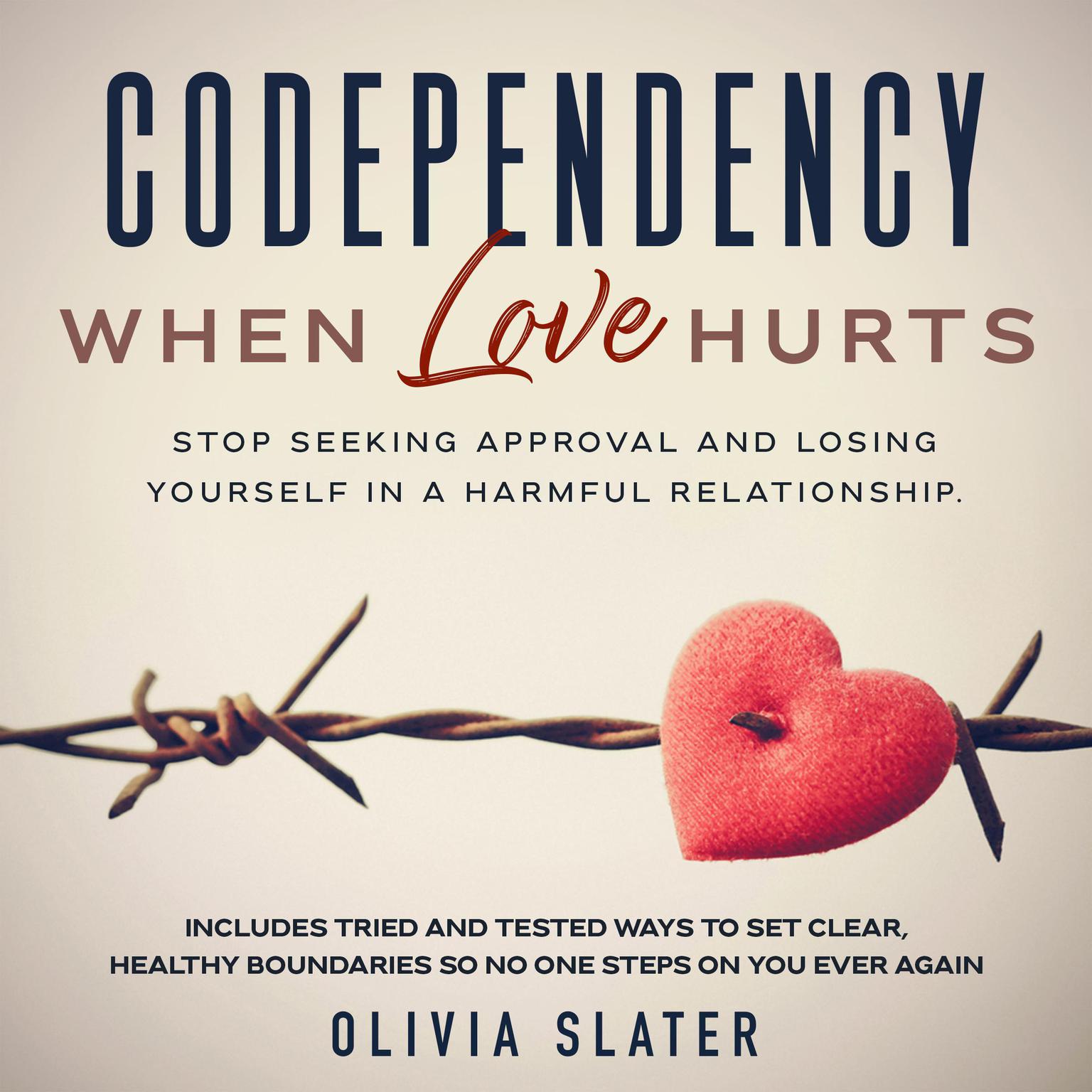 Codependency: When Love Hurts Audiobook, by Olivia Slater