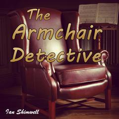 The Armchair Detective: Series One Audiobook, by Ian Shimwell