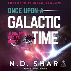 Once Upon a Galactic Time Audiobook, by N.D. Shar