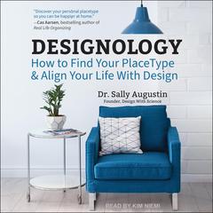 Designology: How to Find Your PlaceType & Align Your Life with Design Audiobook, by Sally Augustin