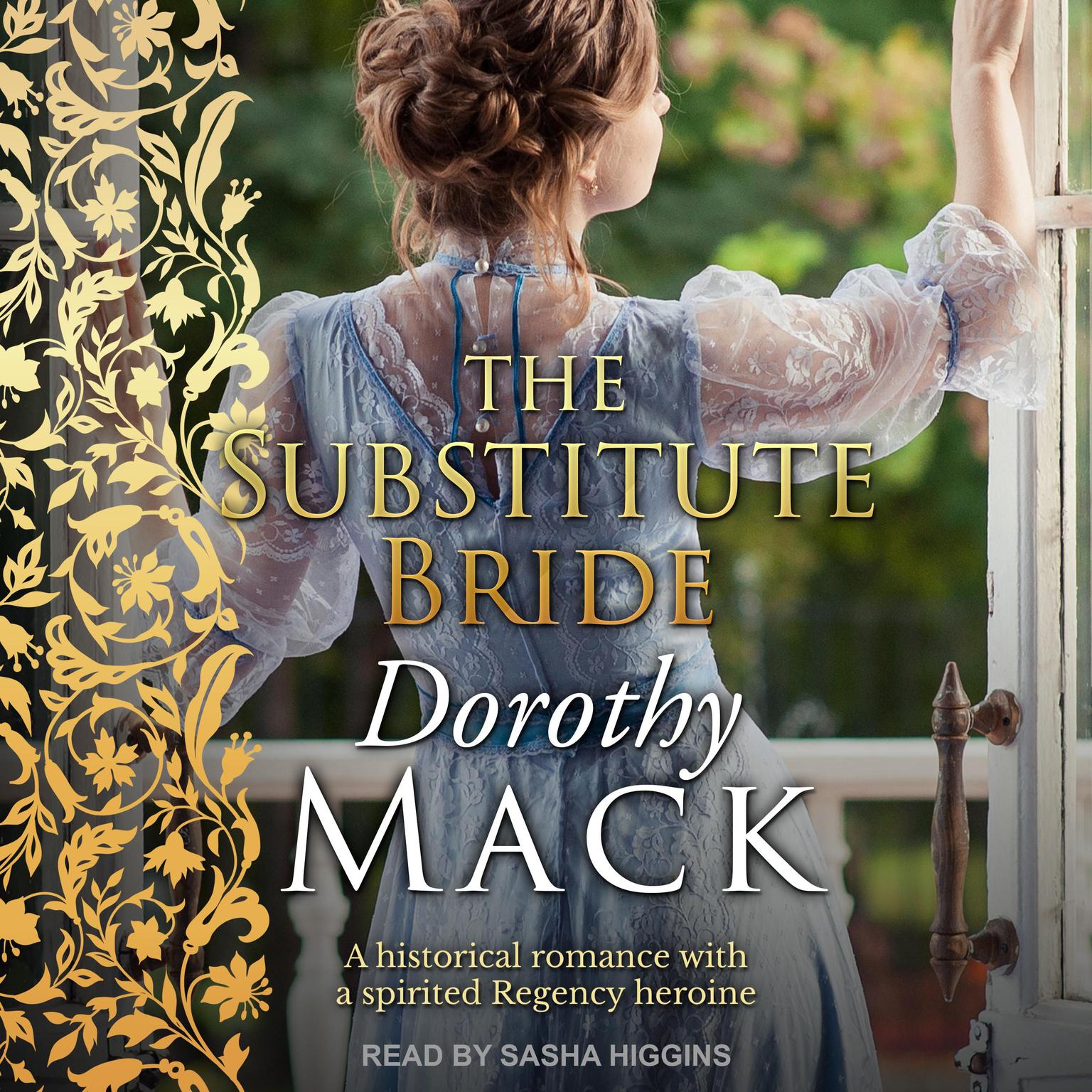 The Substitute Bride: A historical romance with a spirited Regency heroine Audiobook, by Dorothy Mack