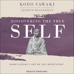 Discovering the True Self: Kodo Sawaki's Art of Zen Meditation Audiobook, by Kodo Sawaki