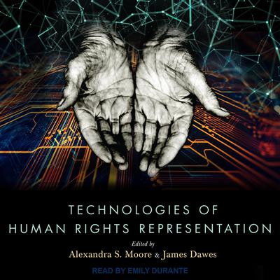 Technologies of Human Rights Representation Audiobook, by Alexandra S. Moore