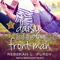 Daisy and the Front Man Audiobook, by Rebekah L. Purdy