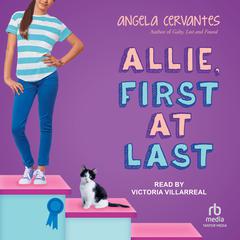 Allie, First at Last Audiobook, by Angela Cervantes