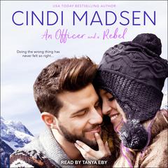 An Officer and a Rebel Audiobook, by Cindi Madsen