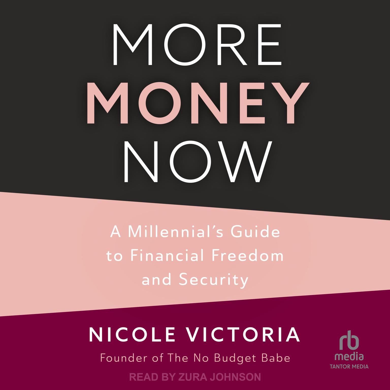 More Money Now: A Millennial’s Guide to Financial Freedom and $ecurity Audiobook