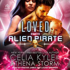 Loved by the Alien Pirate Audiobook, by Celia Kyle