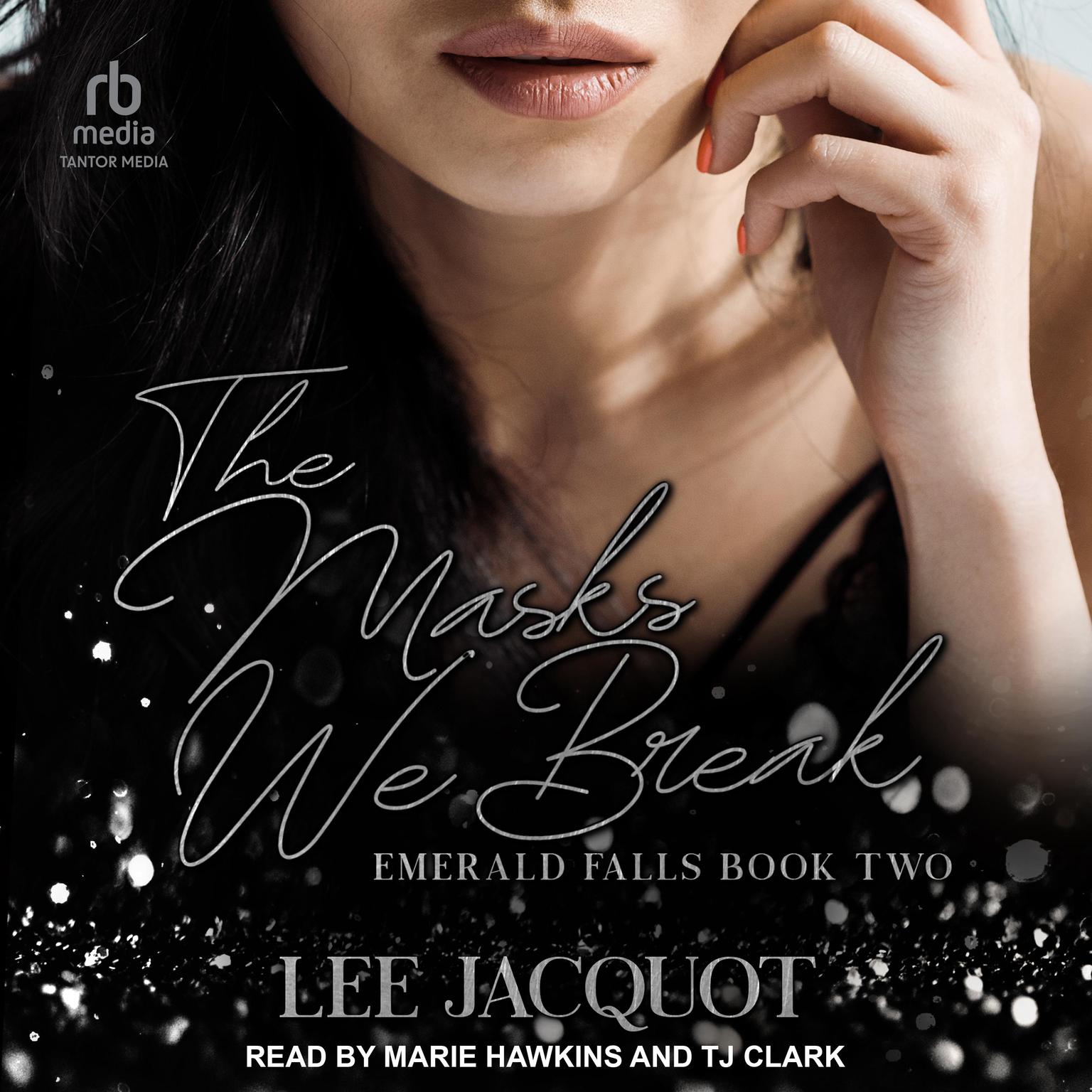The Masks We Break Audiobook, by Lee Jacquot