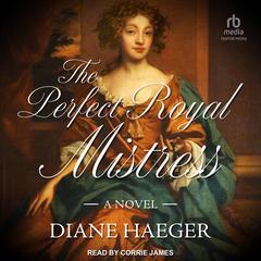 The Perfect Royal Mistress Audiobook, by Diane Haeger