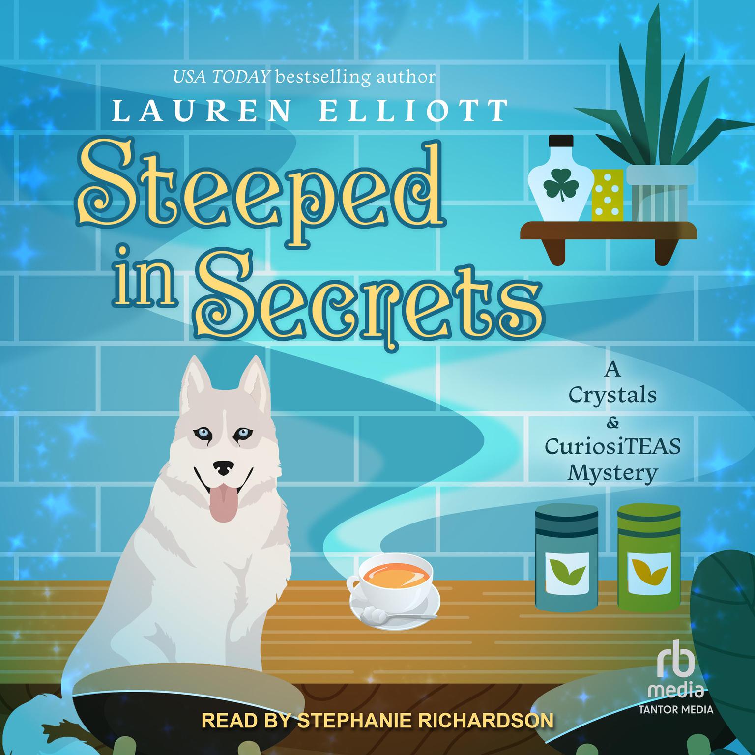 Steeped in Secrets Audiobook, by Lauren Elliott