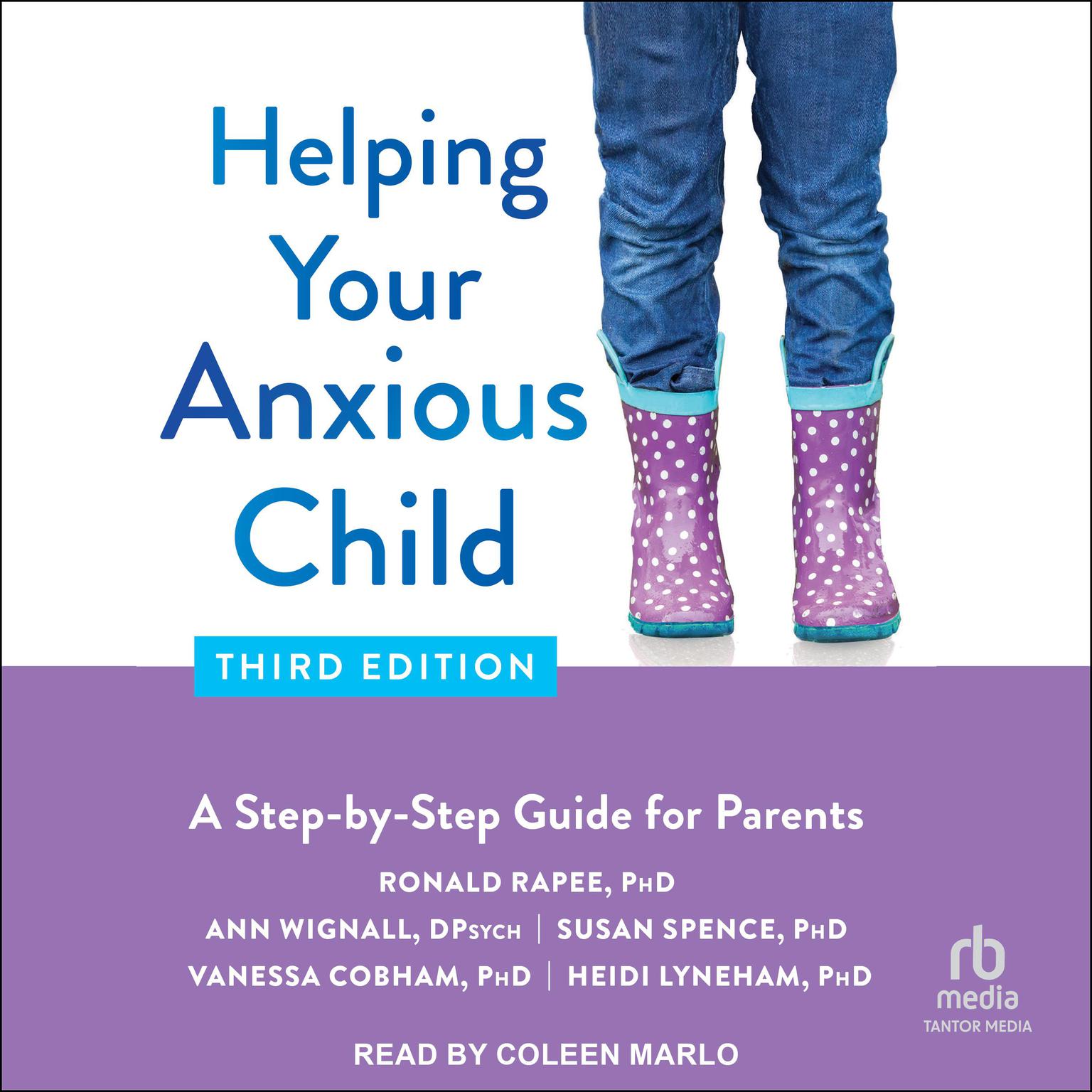 Helping Your Anxious Child, Third Edition: A Step-by-Step Guide for Parents Audiobook, by Ann Wignall