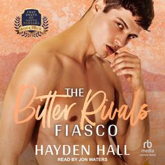 The Bitter Rivals Fiasco Audiobook, by Hayden Hall