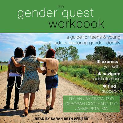 The Gender Quest Workbook: A Guide for Teens and Young Adults Exploring Gender Identity Audiobook, by Deborah Coolhart